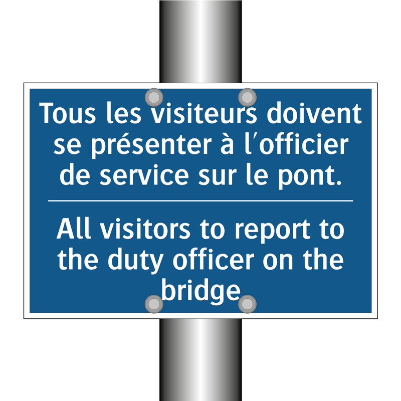 Tous les visiteurs doivent se  /.../ - All visitors to report to the  /.../