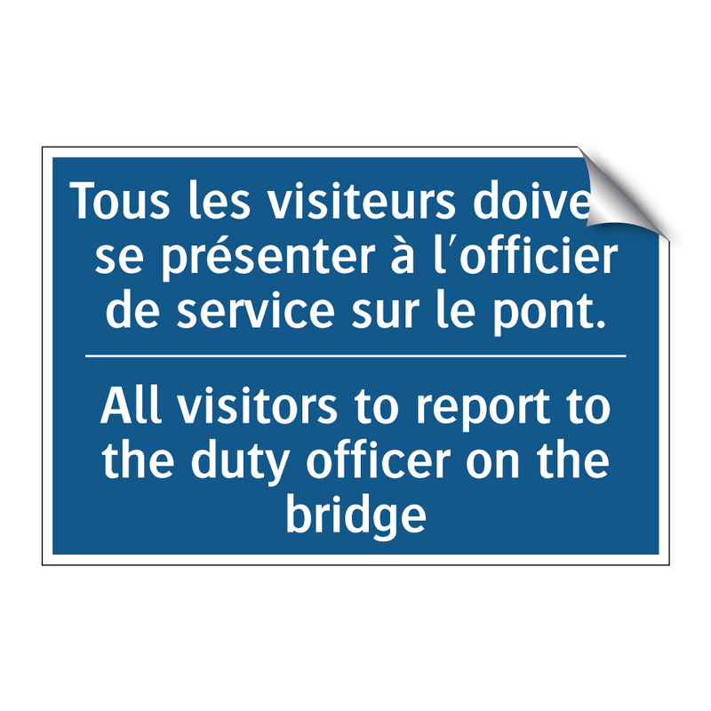Tous les visiteurs doivent se  /.../ - All visitors to report to the  /.../