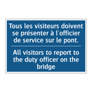 Tous les visiteurs doivent se  /.../ - All visitors to report to the  /.../