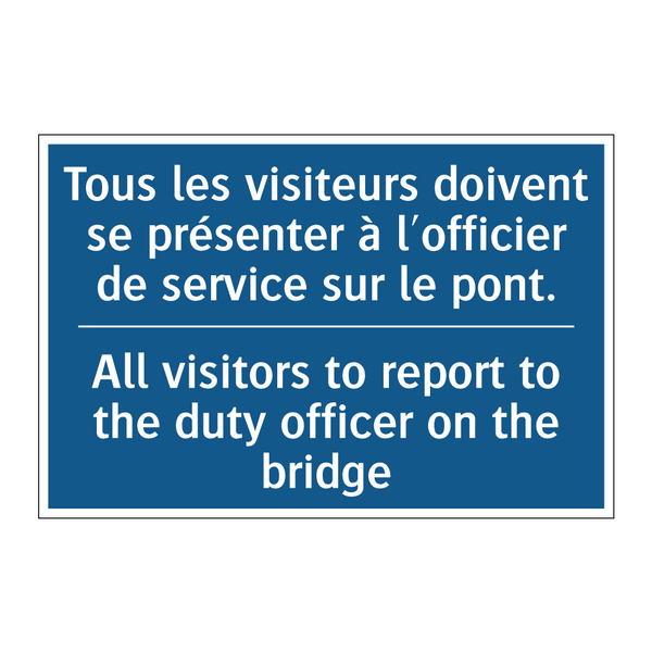 Tous les visiteurs doivent se  /.../ - All visitors to report to the  /.../