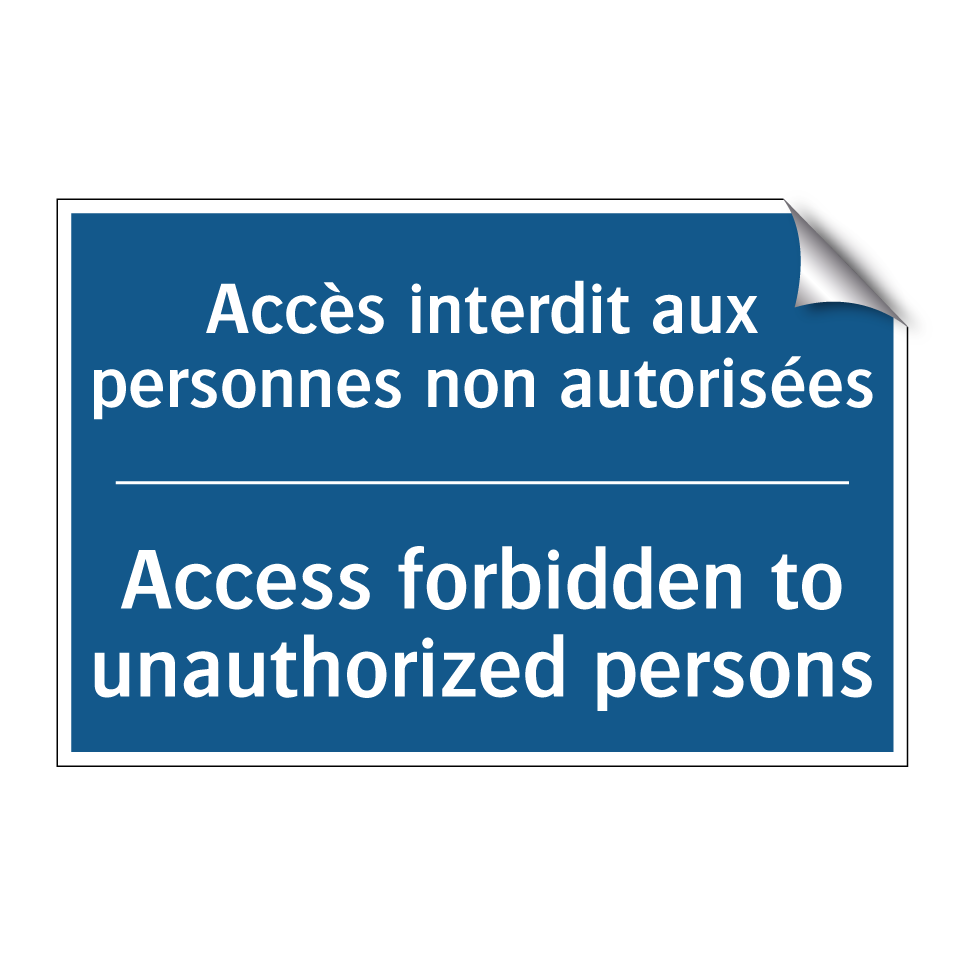 Accès interdit aux personnes non  /.../ - Access forbidden to unauthorized  /.../