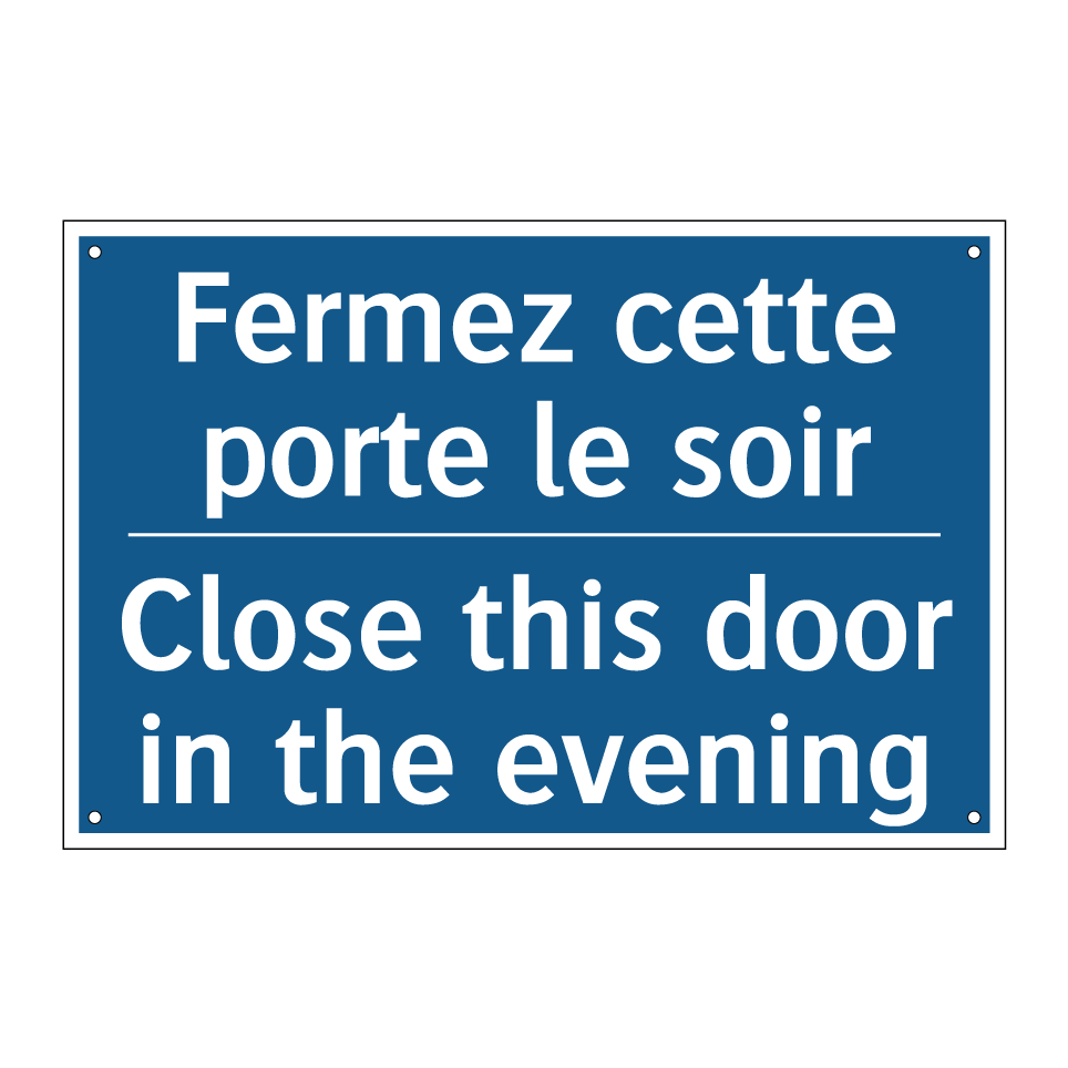 Fermez cette porte le soir - Close this door in the evening