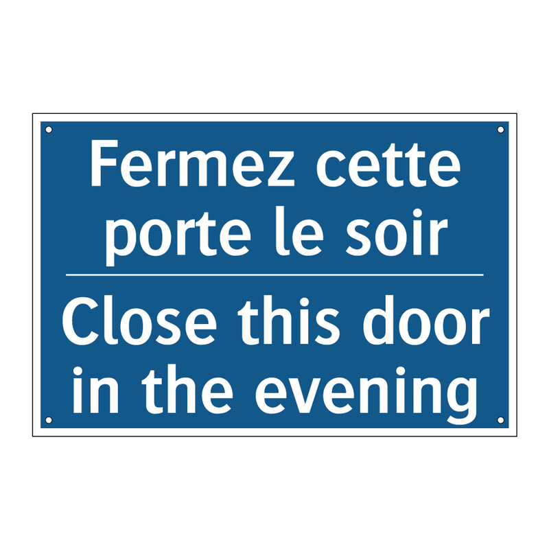Fermez cette porte le soir - Close this door in the evening