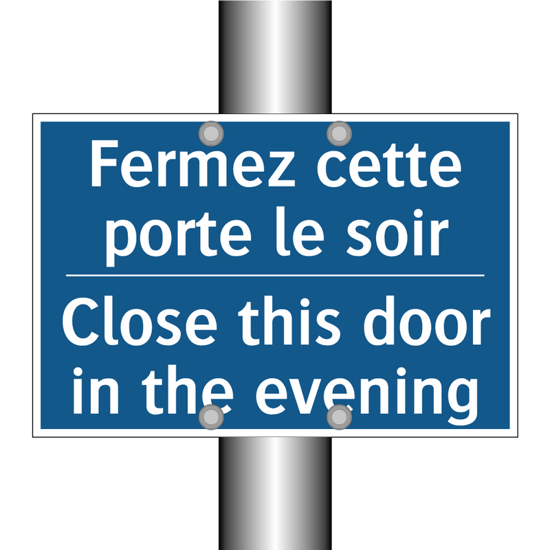 Fermez cette porte le soir - Close this door in the evening