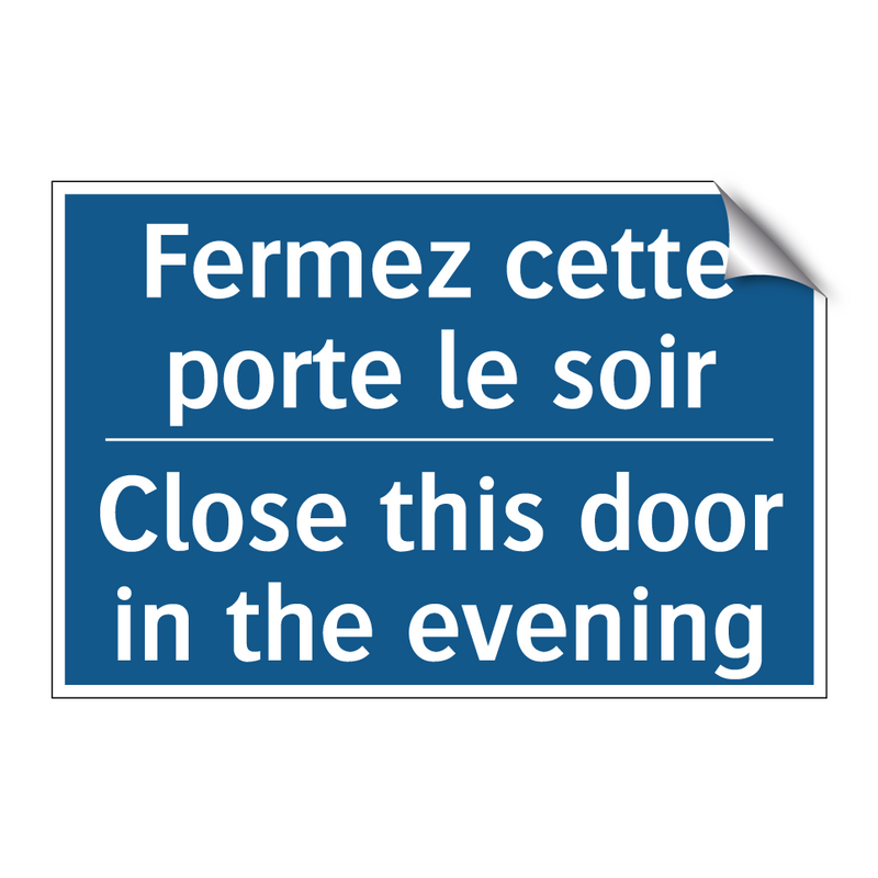 Fermez cette porte le soir - Close this door in the evening