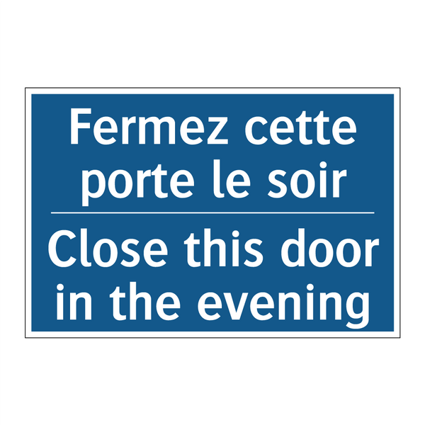 Fermez cette porte le soir - Close this door in the evening