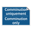 Comminution uniquement - Comminution only