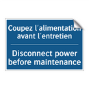 Coupez l'alimentation avant l'entretien /.../ - Disconnect power before maintenance /.../