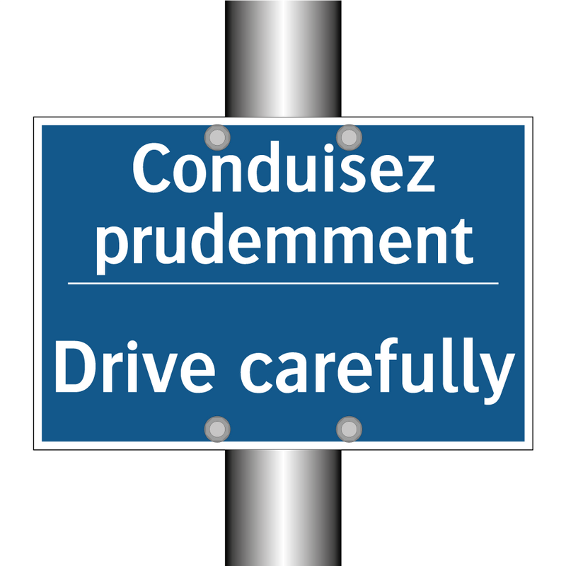 Conduisez prudemment - Drive carefully