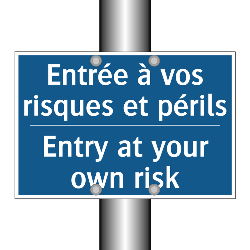 Entrée à vos risques et périls - Entry at your own risk