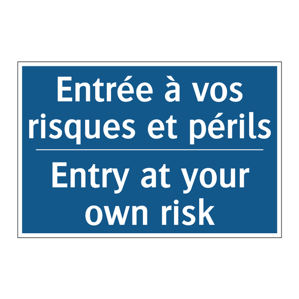 Entrée à vos risques et périls - Entry at your own risk