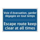 Voie d'évacuation, garder dégagée  /.../ - Escape route keep clear at all  /.../