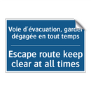 Voie d'évacuation, garder dégagée  /.../ - Escape route keep clear at all  /.../