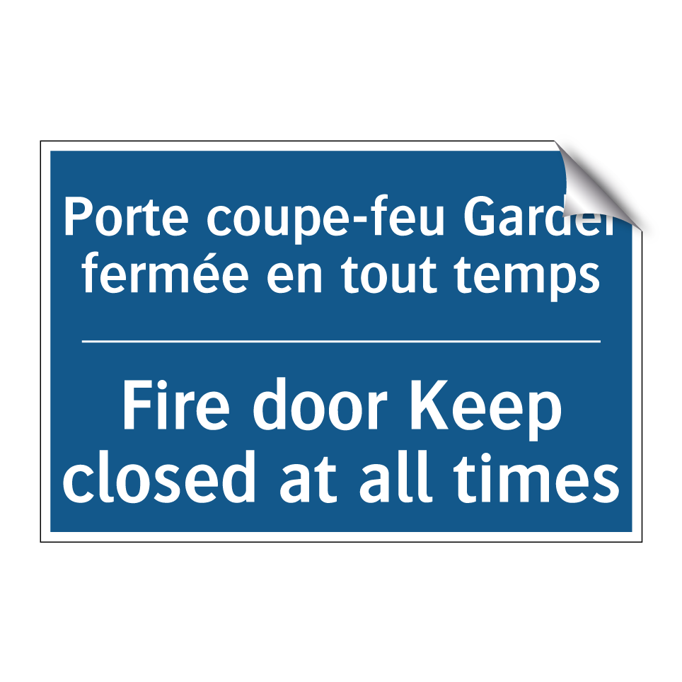 Porte coupe-feu Garder fermée  /.../ - Fire door Keep closed at all times /.../