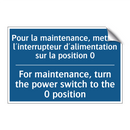 Pour la maintenance, mettez l'interrupteur  /.../ - For maintenance, turn the power  /.../