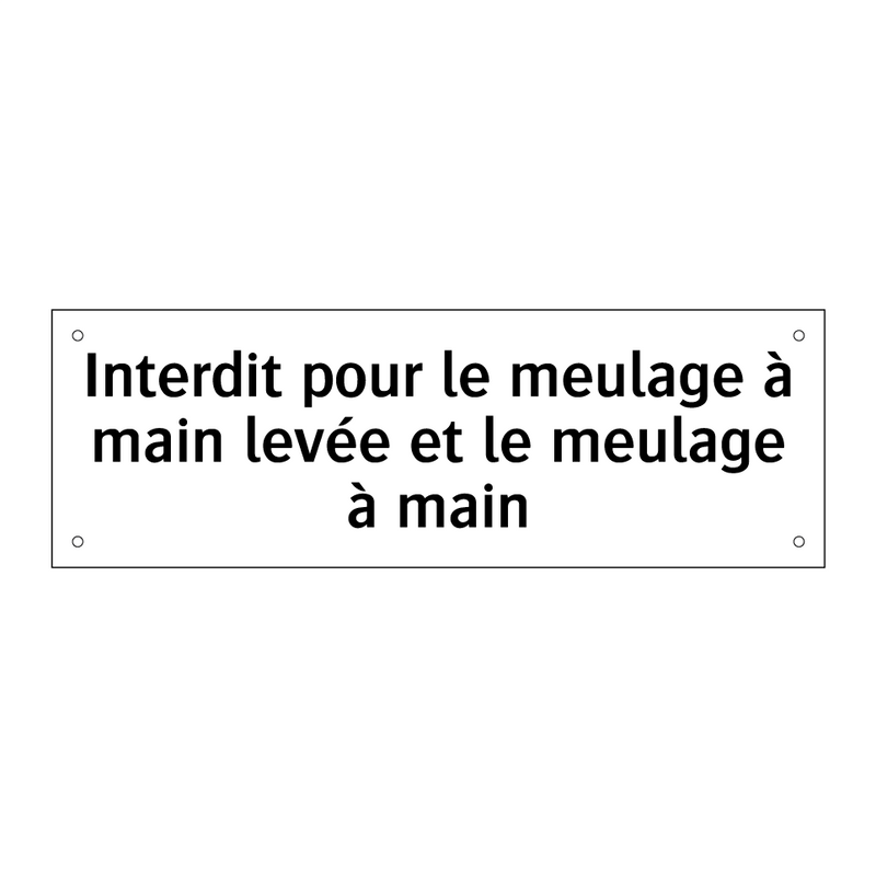 Interdit pour le meulage à main levée et le meulage à main