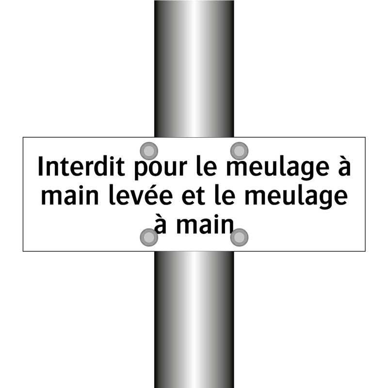 Interdit pour le meulage à main levée et le meulage à main