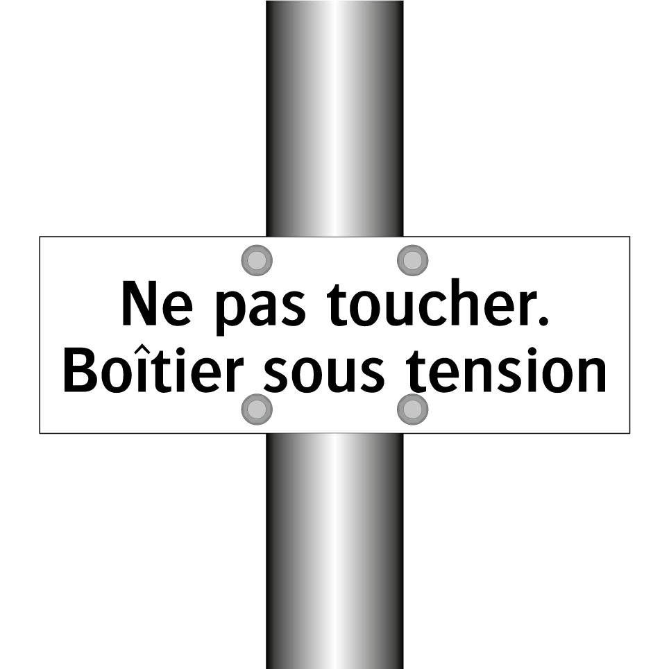 Ne pas toucher. Boîtier sous tension