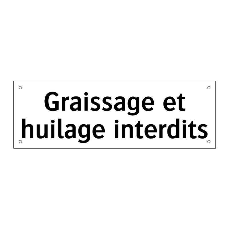 Graissage et huilage interdits