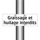 Graissage et huilage interdits