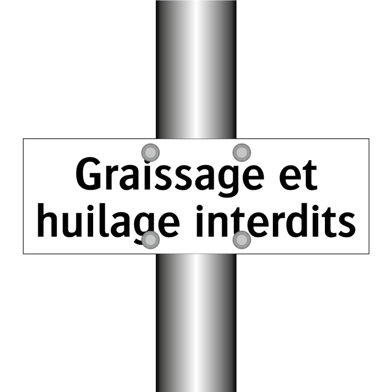 Graissage et huilage interdits