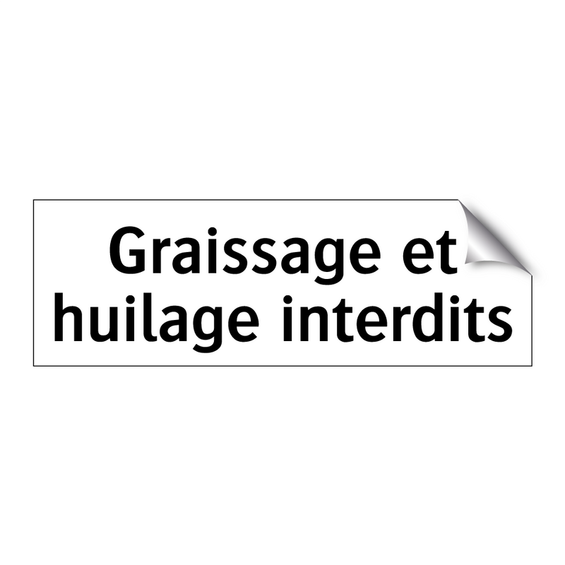 Graissage et huilage interdits