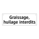 Graissage, huilage interdits