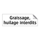 Graissage, huilage interdits