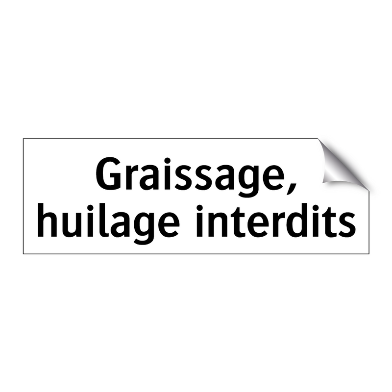 Graissage, huilage interdits