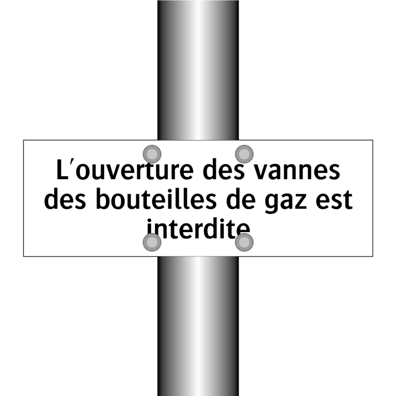 L'ouverture des vannes des bouteilles de gaz est interdite