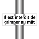 Il est interdit de grimper au mât