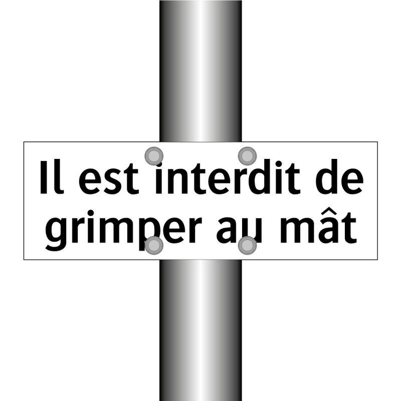 Il est interdit de grimper au mât