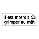 Il est interdit de grimper au mât