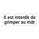 Il est interdit de grimper au mât