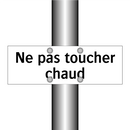 Ne pas toucher chaud