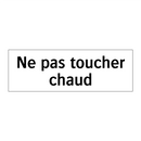 Ne pas toucher chaud