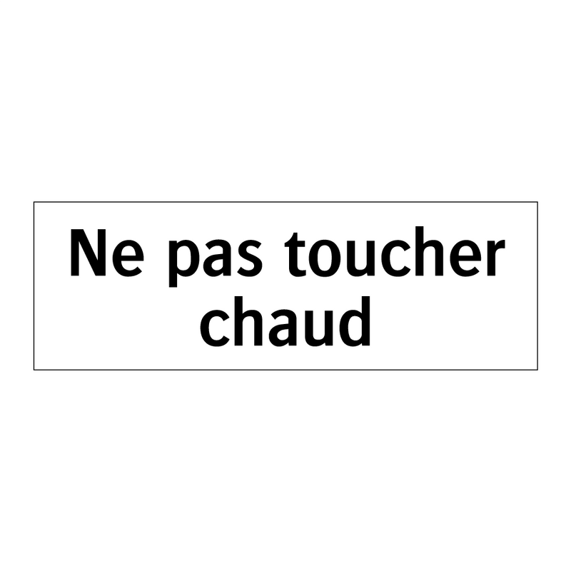 Ne pas toucher chaud