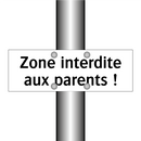 Zone interdite aux parents !