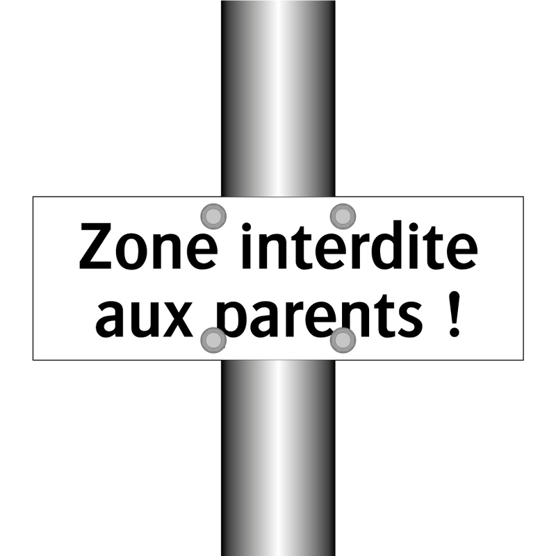 Zone interdite aux parents !