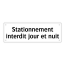 Stationnement interdit jour et nuit