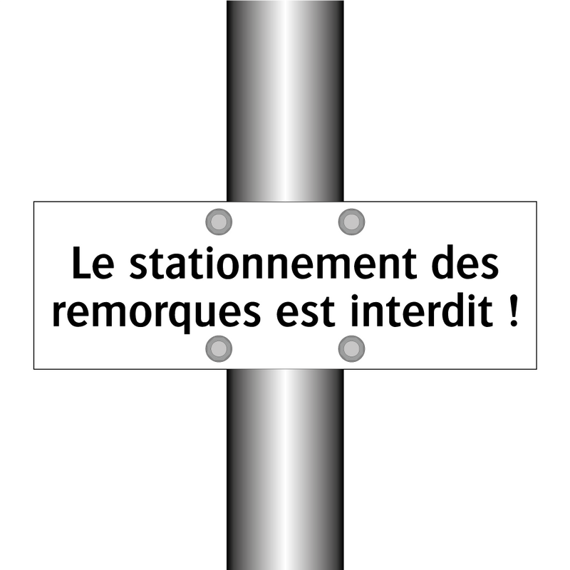 Le stationnement des remorques est interdit !