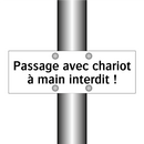 Passage avec chariot à main interdit !