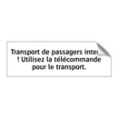 Transport de passagers interdit ! Utilisez la télécommande pour le transport.