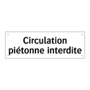 Circulation piétonne interdite