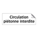 Circulation piétonne interdite