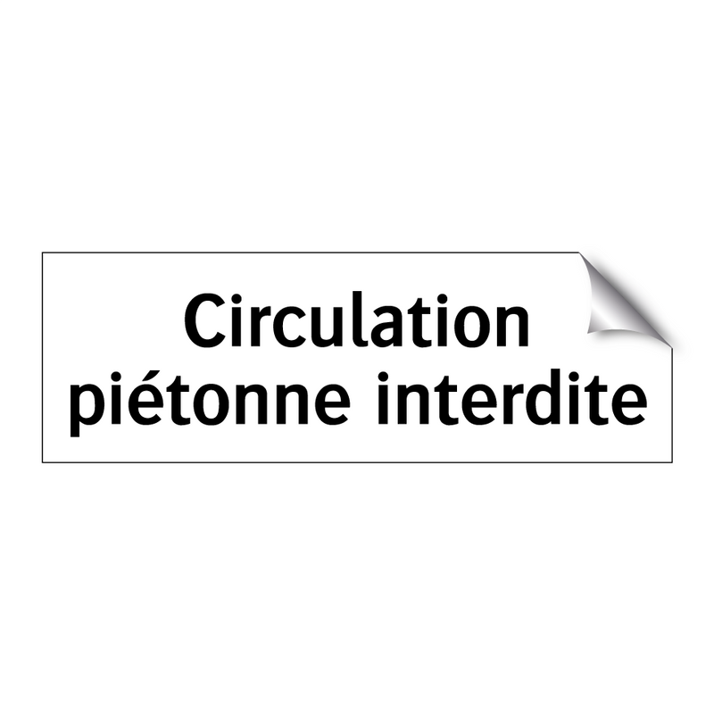 Circulation piétonne interdite