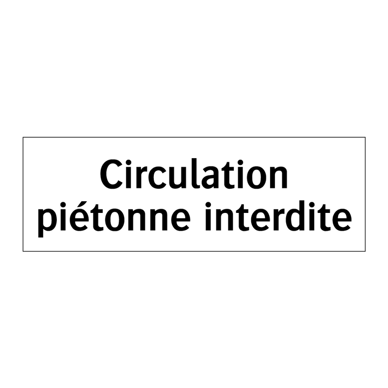 Circulation piétonne interdite