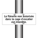 La flânerie non autorisée dans la cage d'escalier est interdite.
