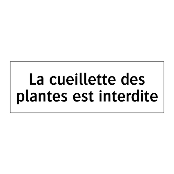 La cueillette des plantes est interdite