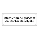 Interdiction de placer et de stocker des objets